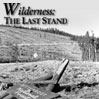 wilderness: the last stand wilderness: the last stand