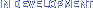 In Development